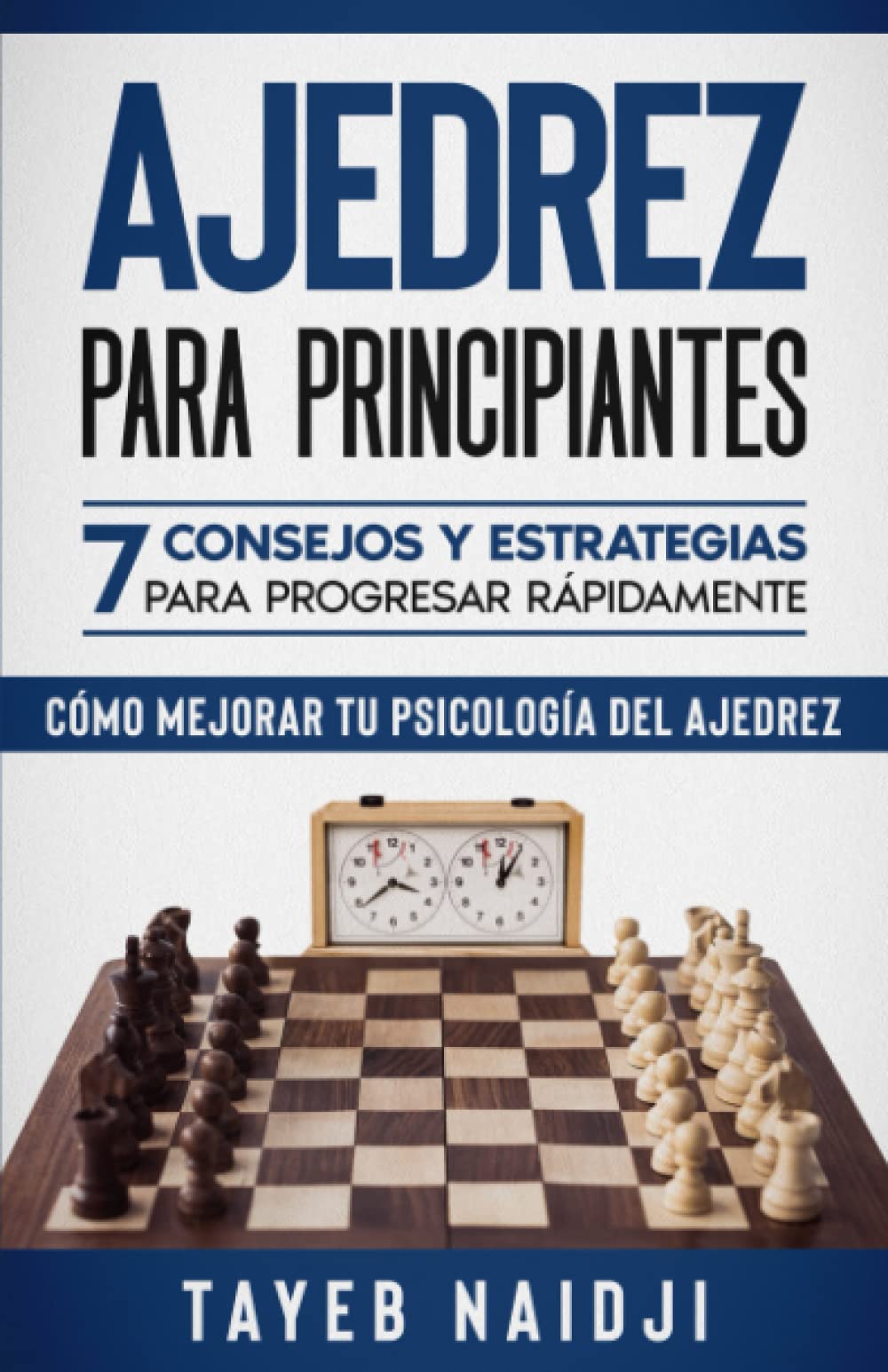 Ajedrez para principiantes: 7 consejos y estrategias para progresar rápidamente book