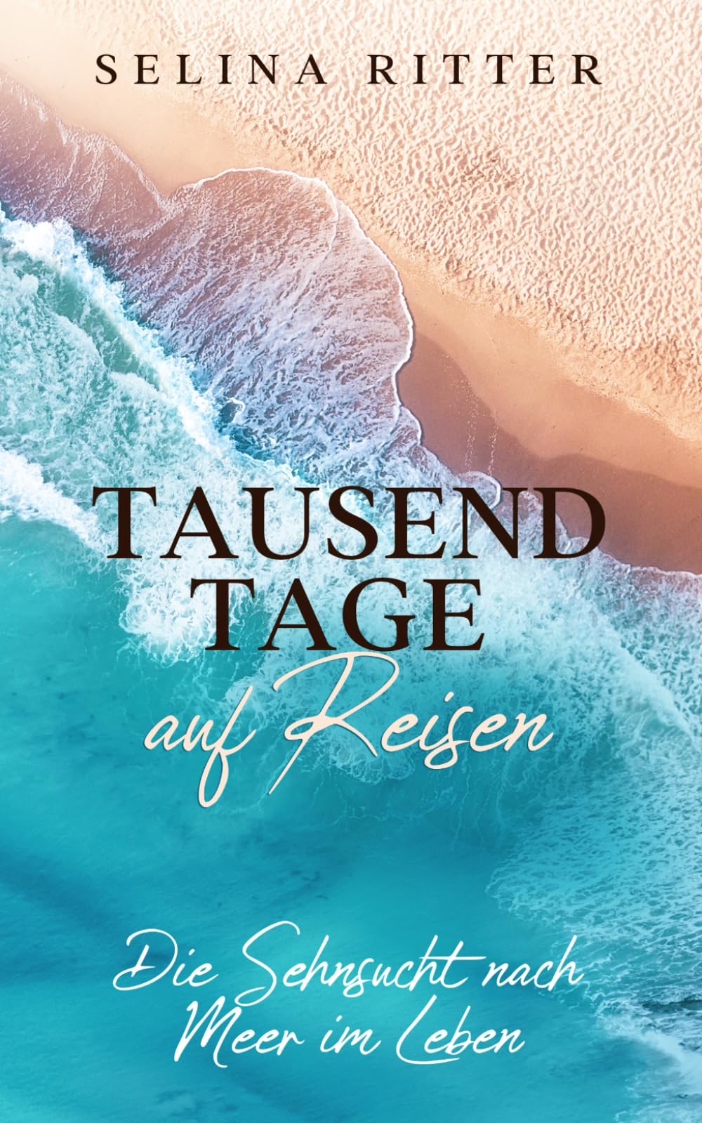 Tausend Tage auf Reisen: Die Sehnsucht nach Meer im Leben Lifestyle