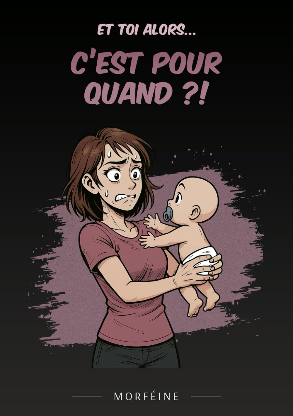 Et toi alors... C'est pour quand ?! book
