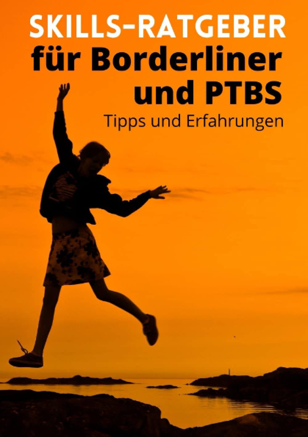 Skills-Ratgeber für Borderliner und PTBS. Tipps und Erfahrungen.: Selbsthilfebuch für Borderliner und PTBS-Betroffene. Was sind Skills und welche Skills gibt es? Eine Hilfe beim Skillstraining. Medicine