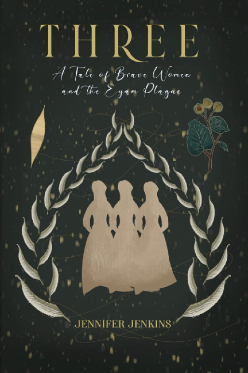 Three: A Tale of Brave Women and the Eyam Plague Historical Fiction