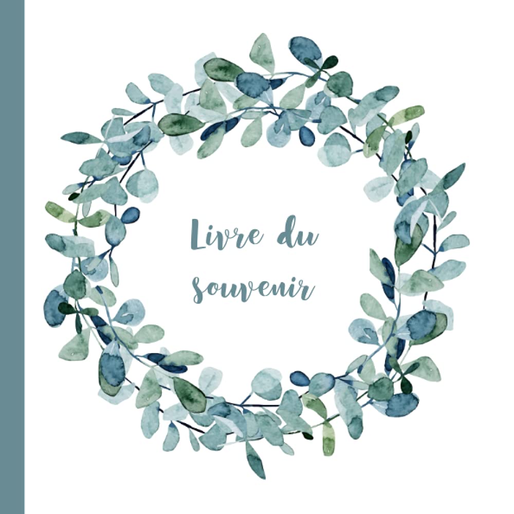 LIVRE DU SOUVENIR CONDOLÉANCES: Livre d'or pour les funérailles - Livre d'Adieu de la famille, des proches, des amis, des personnes en deuil book