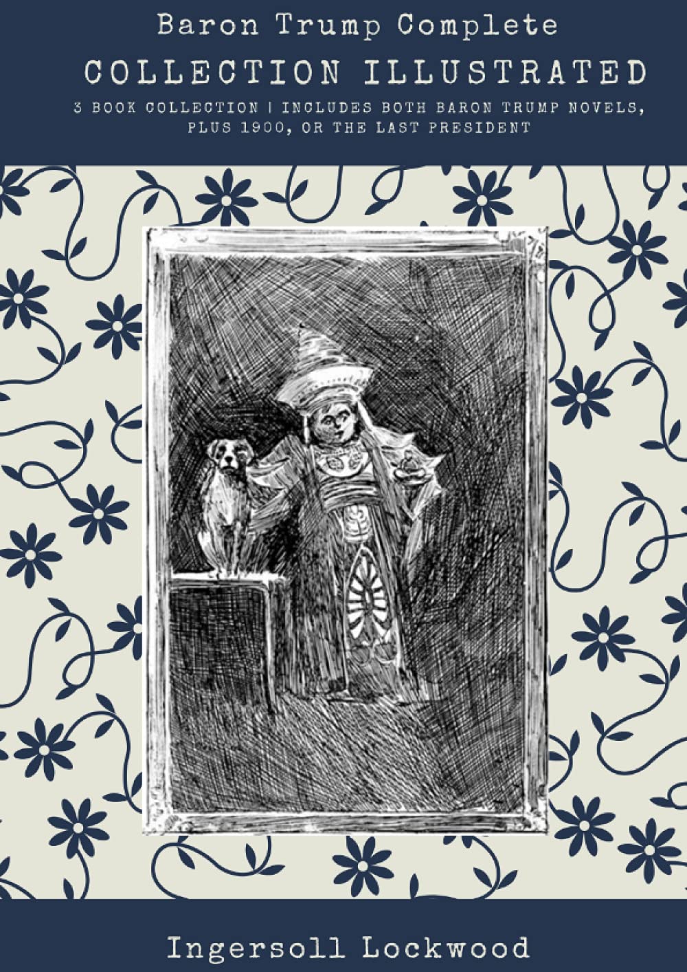 Baron Trump Complete Collection Illustrated: 3 Book Collection | Includes Both Baron Trump Novels, Plus 1900, Or the Last President Action & Adventure