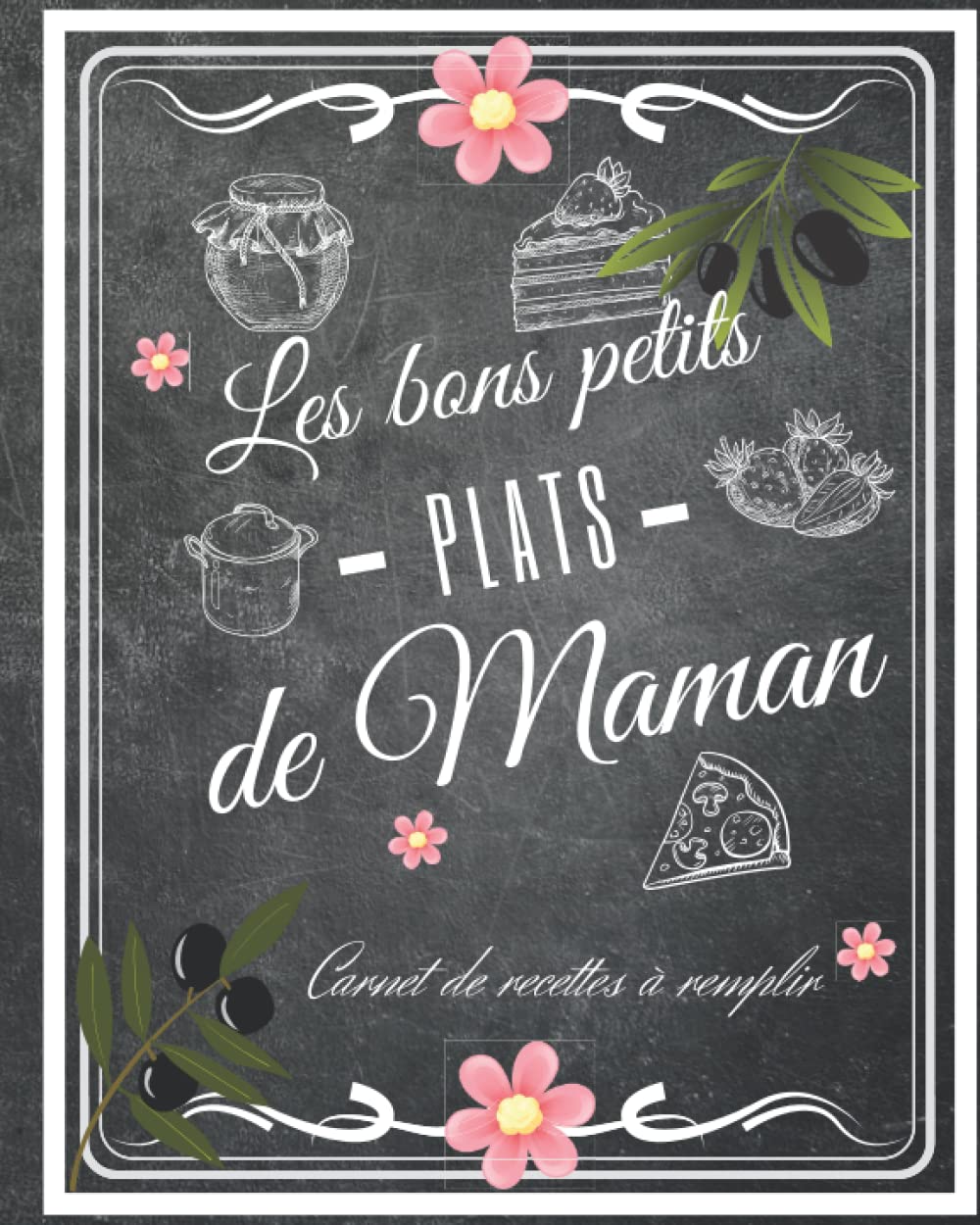Les bons petits plats de Maman: Carnet De Recettes de Cuisine à Remplir : Ce cahier personnalisé d’un format pratique est à compléter par thème avec les recettes favorites des mamans. Cooking & Enjoying