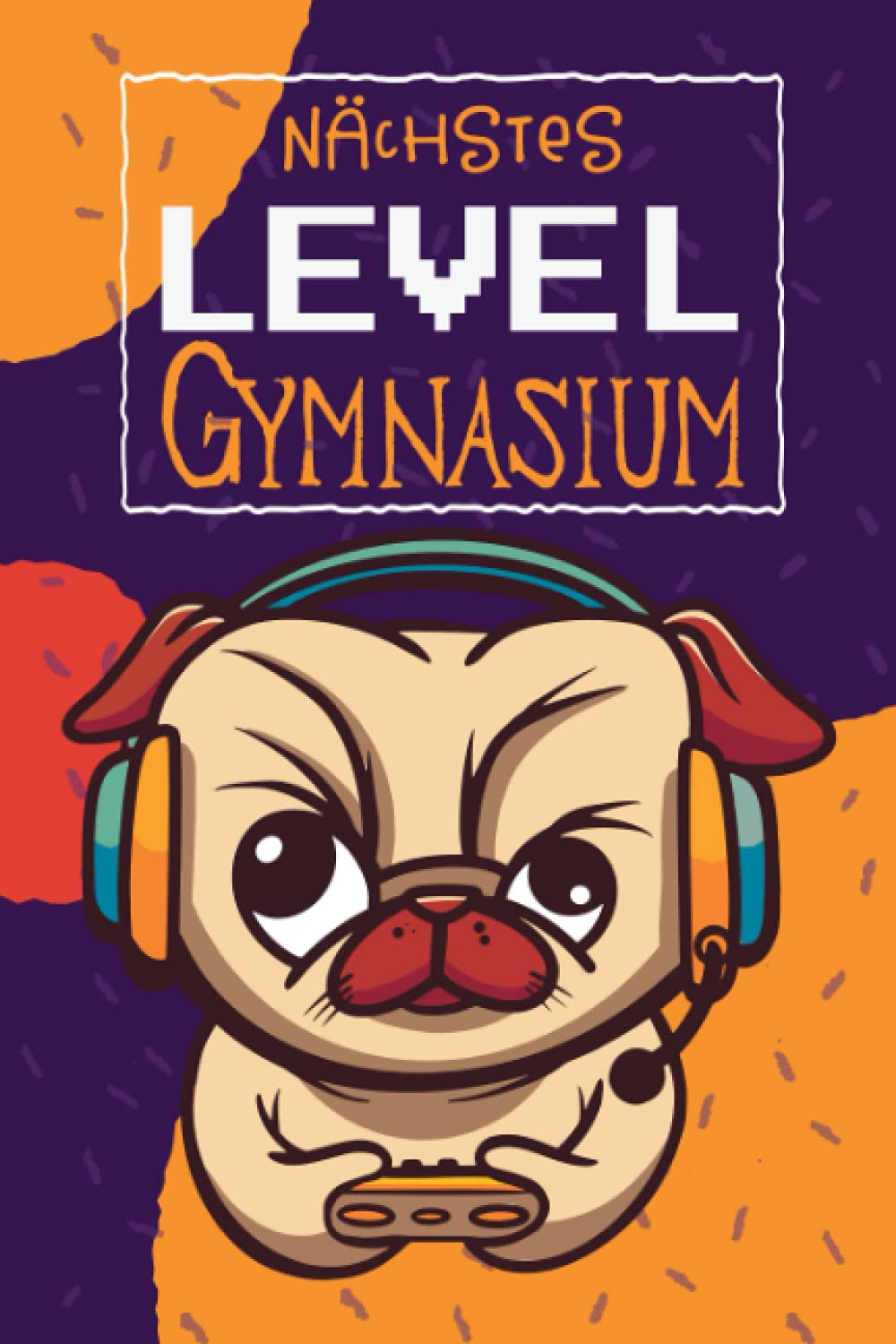 Nächstes Level Gymnasium: Liniertes Notizbuch als Geschenk zum Schulwechsel auf das Gymnasium I Video Spielender Mops Hund Parents & Children