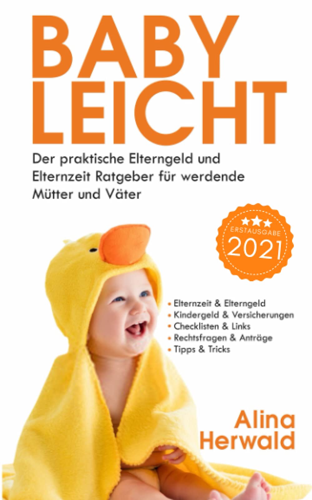 Babyleicht: Der praktische Elterngeld und Elternzeit Ratgeber für werdende Mütter und Väter Partnership & Love