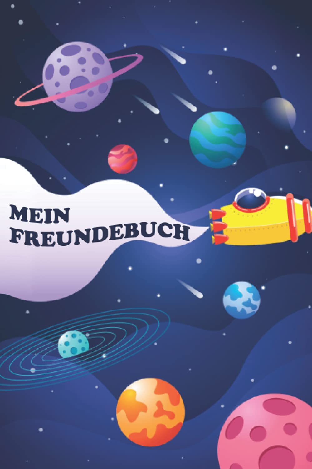Mein Freundebuch: Ein Cooles Erinnerungsbuch An Gute Freunde. - Astronauten - Dinosaurier - Raumfahrt - Freundebuch Weltraum Für Jungs & Mädchen. Super Geschenk für Kindergarten oder Einschulung. Study Guides