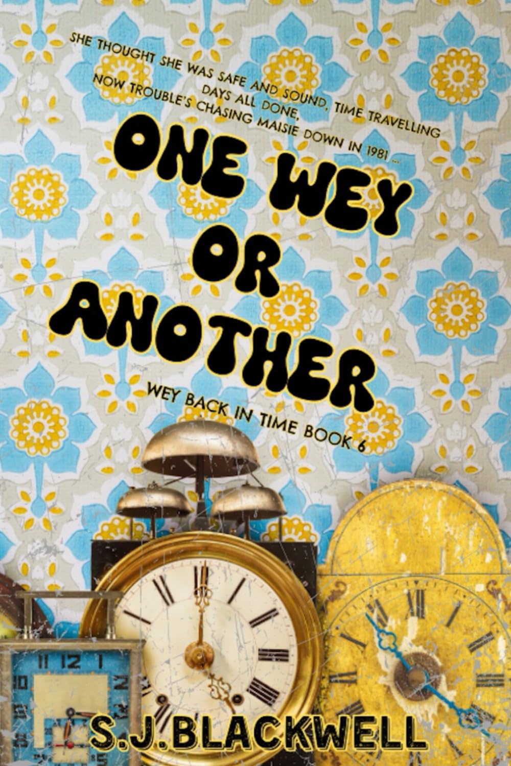 One Wey Or Another: A 1980s Time Travel Romance: The Weys Book 6 (Wey Back In Time Series, Band 6) Historical Fiction
