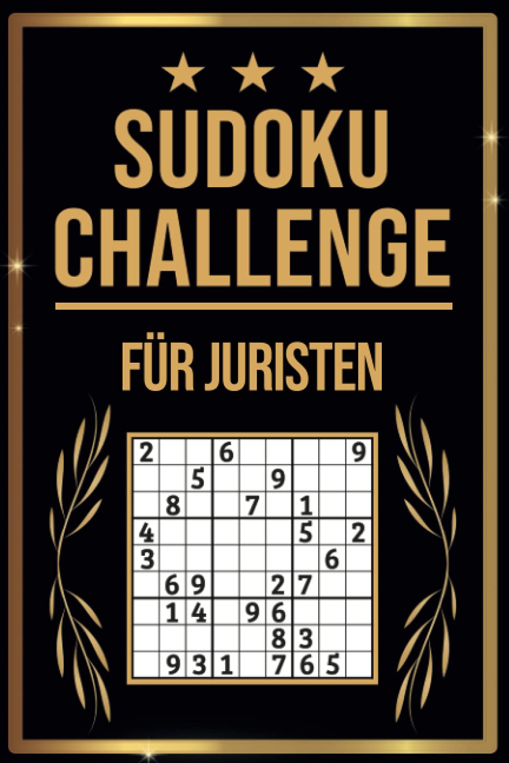 SUDOKU Challenge für Juristen: Sudoku Buch I 300 Rätsel inkl. Anleitungen & Lösungen I Leicht bis Schwer I A5 I Tolles Geschenk für Juristen Leisure & Fun