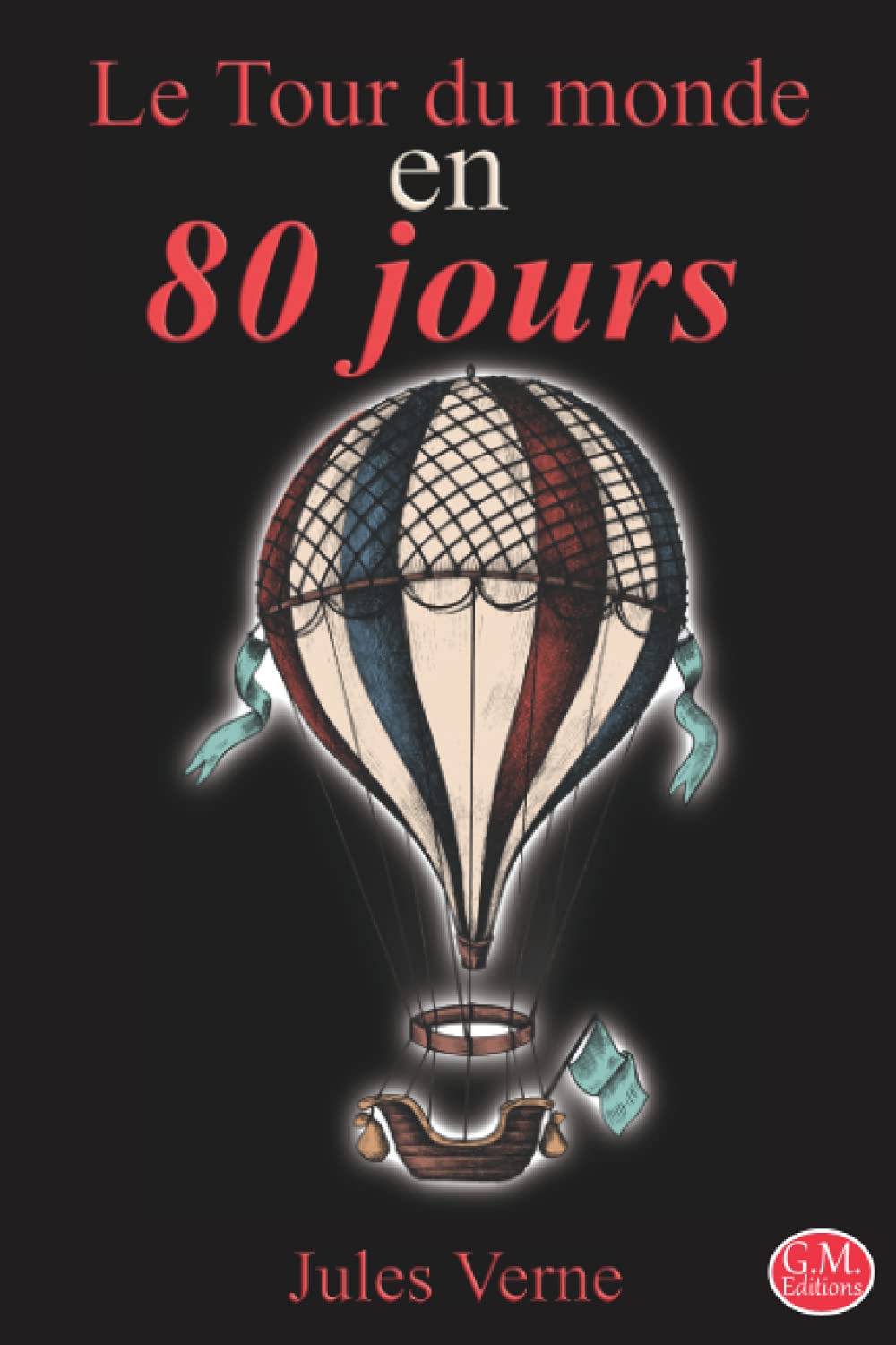 Le Tour du monde en 80 jours: Jules Verne | 15,24cm/22,86cm | G.M. Editions | (Annoté) Education & Training