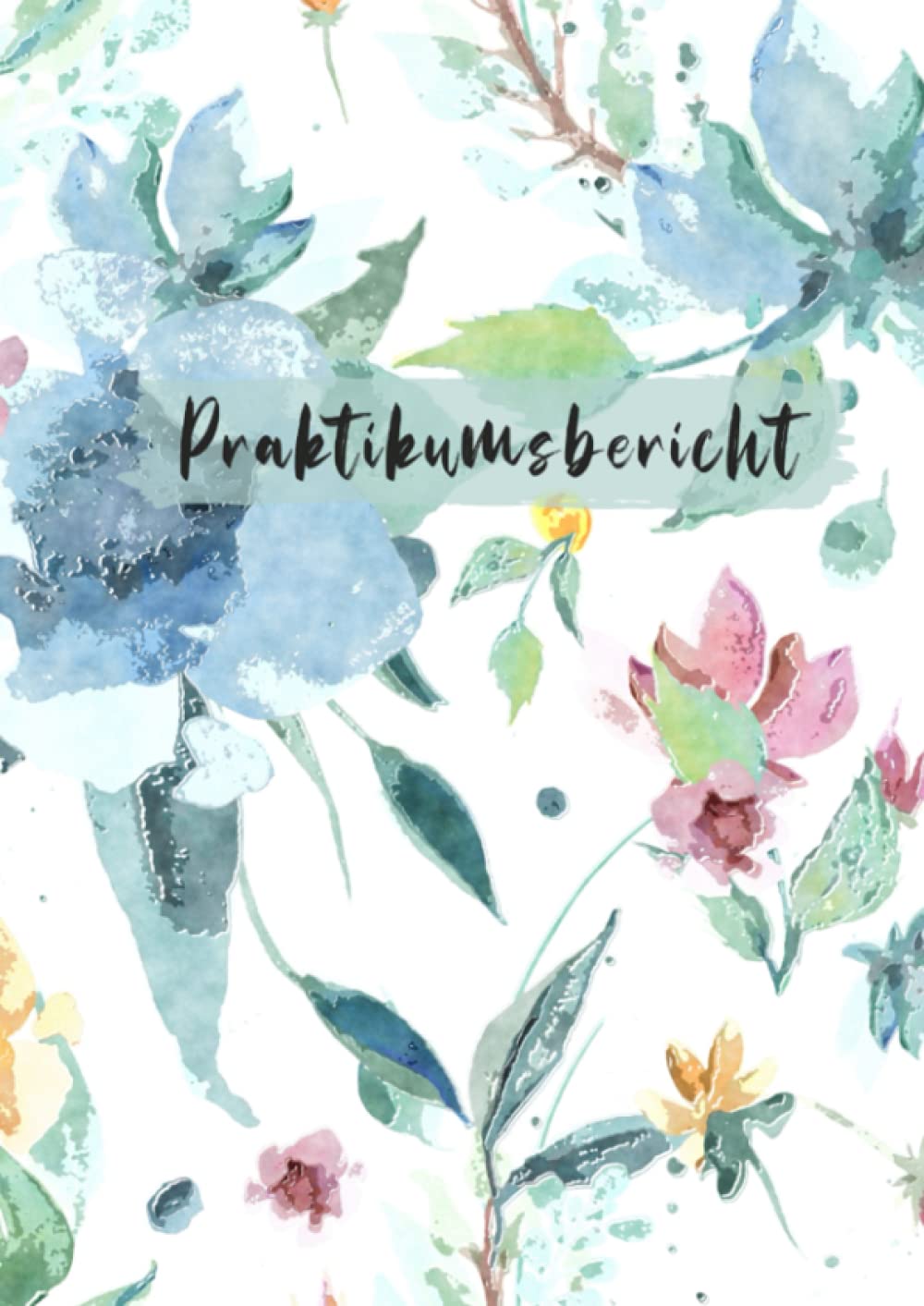 Praktikumsbericht: Praktikumsheft - Praxisbericht - ideal für Studium und duales Studium - Wochenbericht Tiptoi & Games