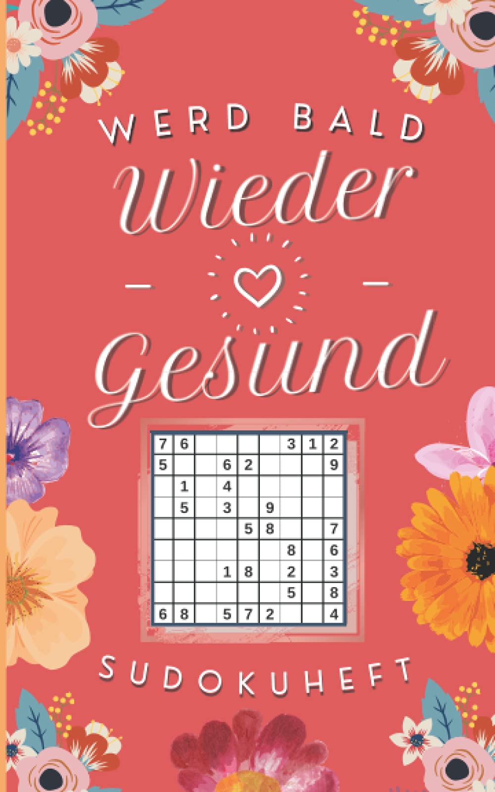 Werd bald wieder gesund! Sudokuheft: Gute Besserung Sudoku als Genesungsgeschenk zur Aufmunterung | Krankenhaus Geschenk |100 knifflige Rätsel von einfach bis extrem schwer Leisure & Fun