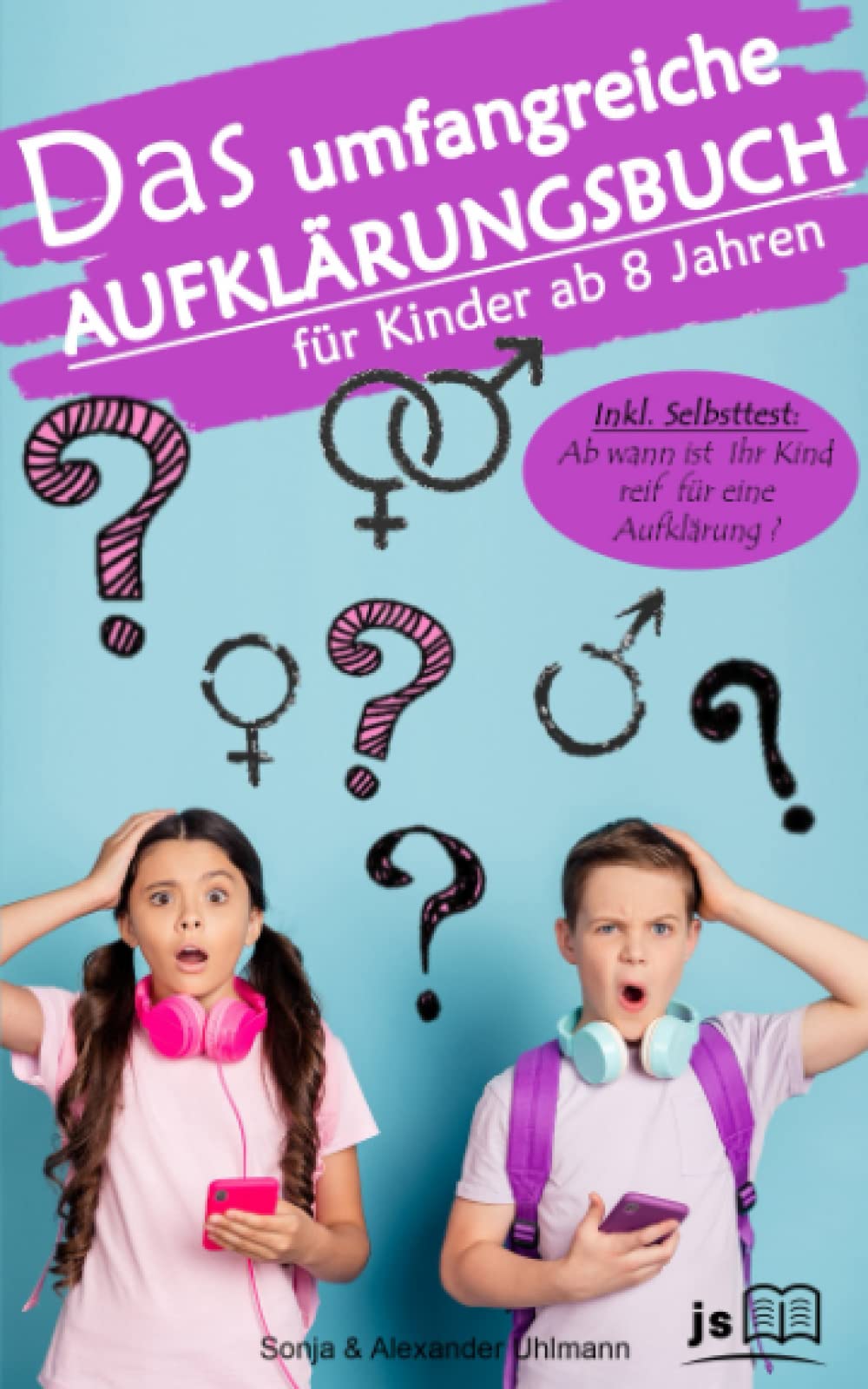 „Auf die Klärung, fertig, los!“ Das umfangreiche Aufklärungsbuch für Kinder ab 8 Jahren: Typgerechte und zeitgemäße Aufklärung für Kinder mit cleveren Antworten rund um das Thema Erwachsenwerden Politics & Society Books