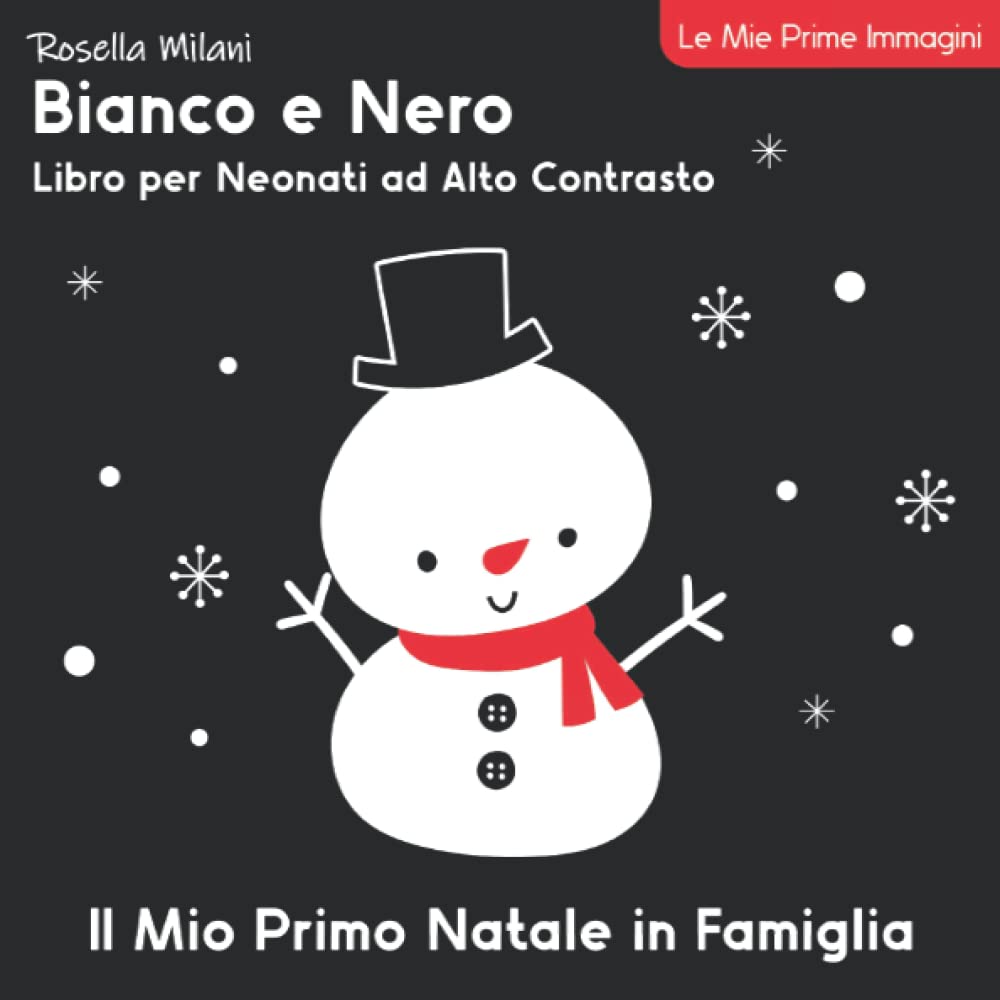 Bianco e Nero. Libro per Neonati ad Alto Contrasto. Il Mio Primo Natale in Famiglia: Le Mie Prime Immagini. Non-fiction