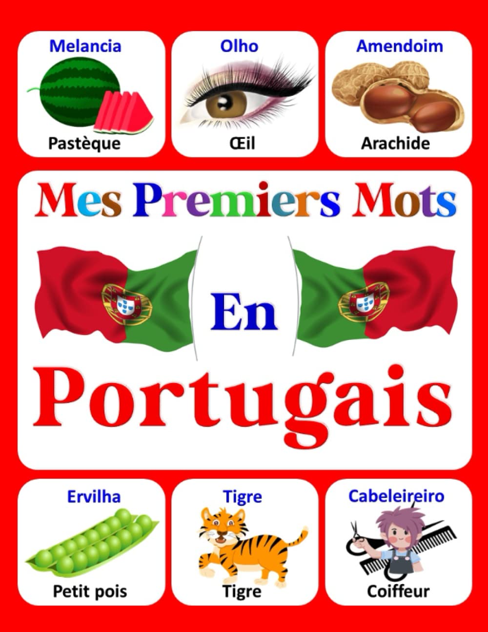 Mes Premiers Mots En Portugais: Un imagier bilingue Français-Portugais pour les enfants à partir de 4 ans book