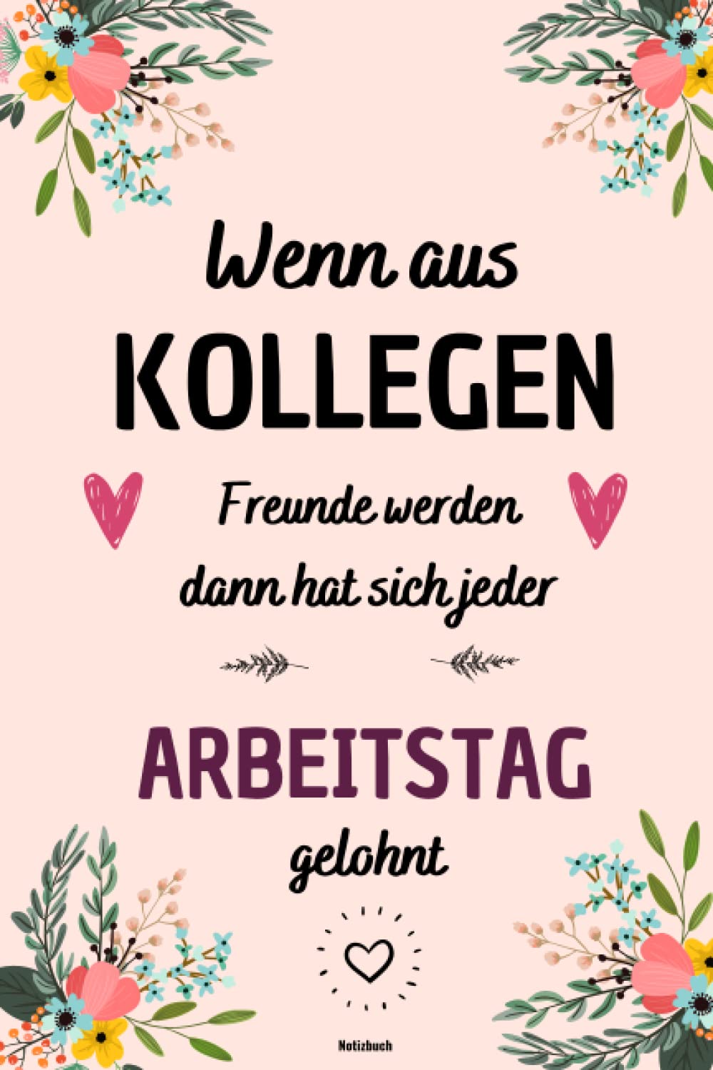 Wenn Aus Kollegen Freunde Werden: Geschenk kollegin | Perfekt für Notizen, Zum Aufschreiben Von Gedanken, Zielen, Als Tagebuch oder Agenda | Lustige geschenke für frauen Freunde Familie | Notizbuch A5 Non-fiction