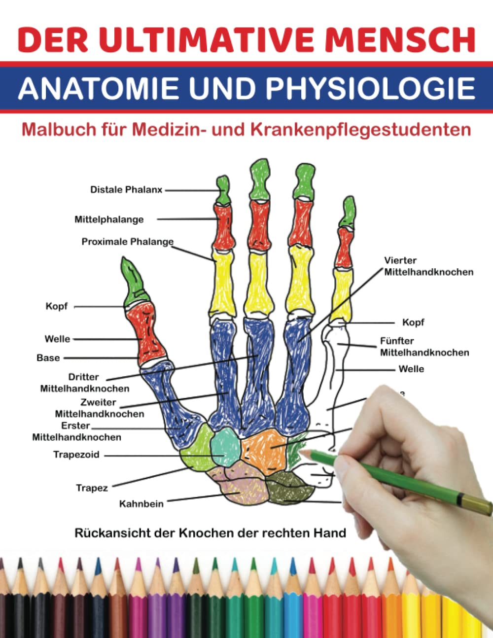 DER ULTIMATIVE MENSCH ANATOMIE UND PHYSIOLOGIE Malbuch für Medizin- und Krankenpflegestudenten: Der ultimative Selbsttest-Leitfaden zum Erlernen des ... Erwachsene und Kinder. Medicine
