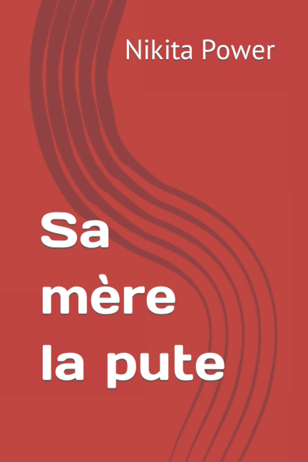 Sa mère la pute (Nikita Power, Band 1) Contemporary literature