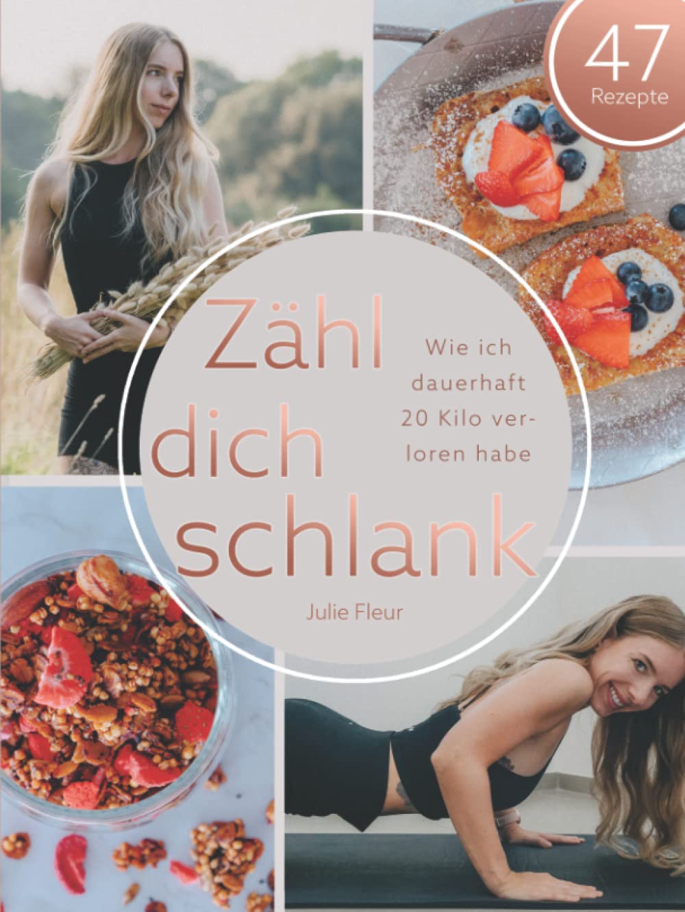 Zähl dich schlank - Wie ich dauerhaft 20 Kilo verloren habe: Erfahrungsbericht und Rezepte Health, Nutrition & Fitness