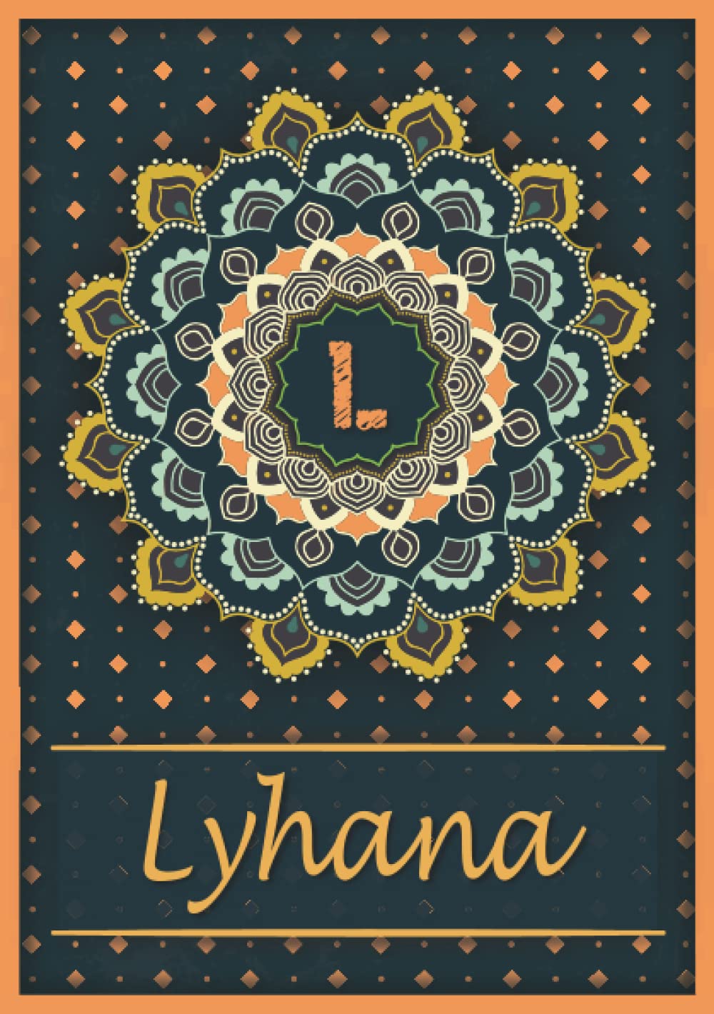 Lyhana: Carnet de notes A5 | Prénom personnalisé Lyhana | Monogramme L | Cadeau d'anniversaire pour fille, femme, maman, copine, sœur | Mandala | 120 pages lignée, Petit Format A5 (14.8 x 21 cm) book