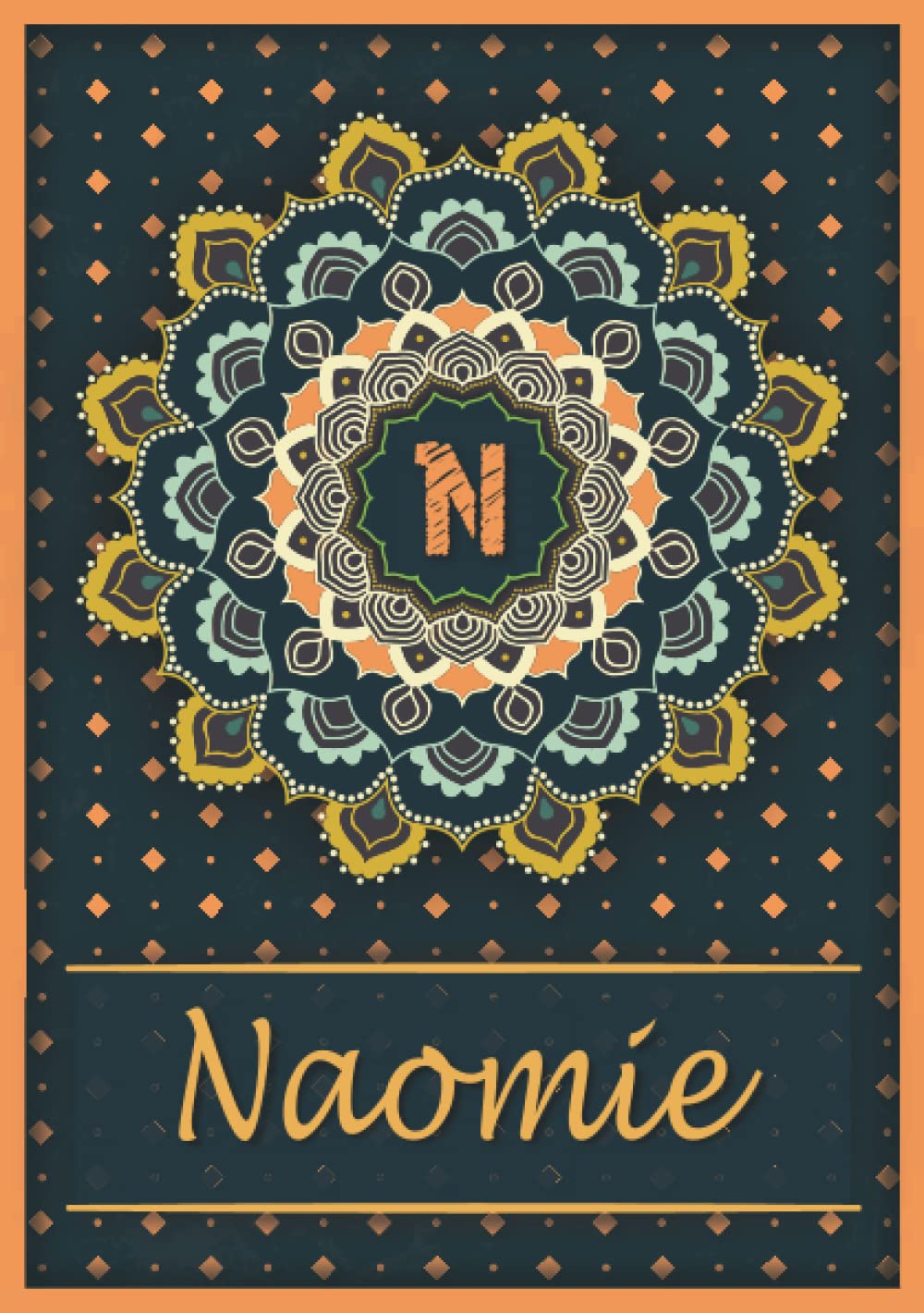 Naomie: Carnet de notes A5 | Prénom personnalisé Naomie | Monogramme N | Cadeau d'anniversaire pour fille, femme, maman, copine, sœur | Mandala | 120 pages lignée, Petit Format A5 (14.8 x 21 cm) book