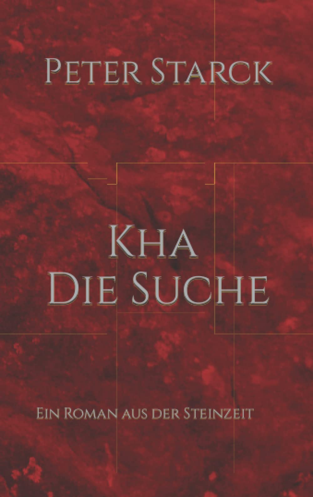 Kha - Die Suche: Ein Roman aus der Steinzeit (Kha-Reihe, Band 2) Historical Fiction