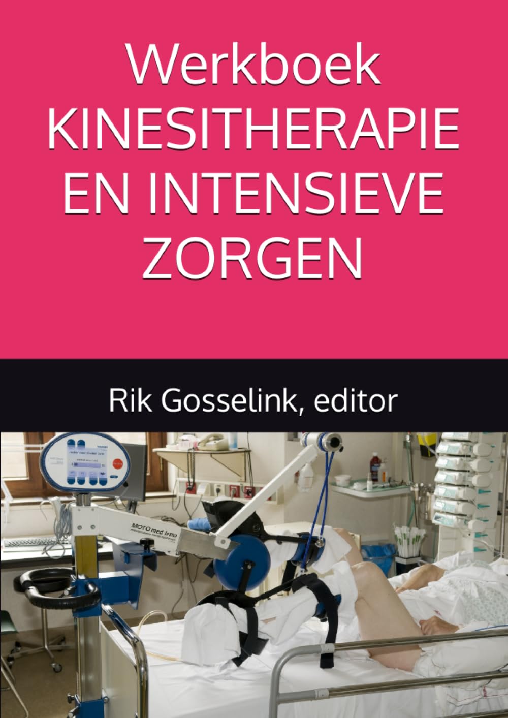 Werkboek KINESITHERAPIE EN INTENSIEVE ZORGEN Medicine