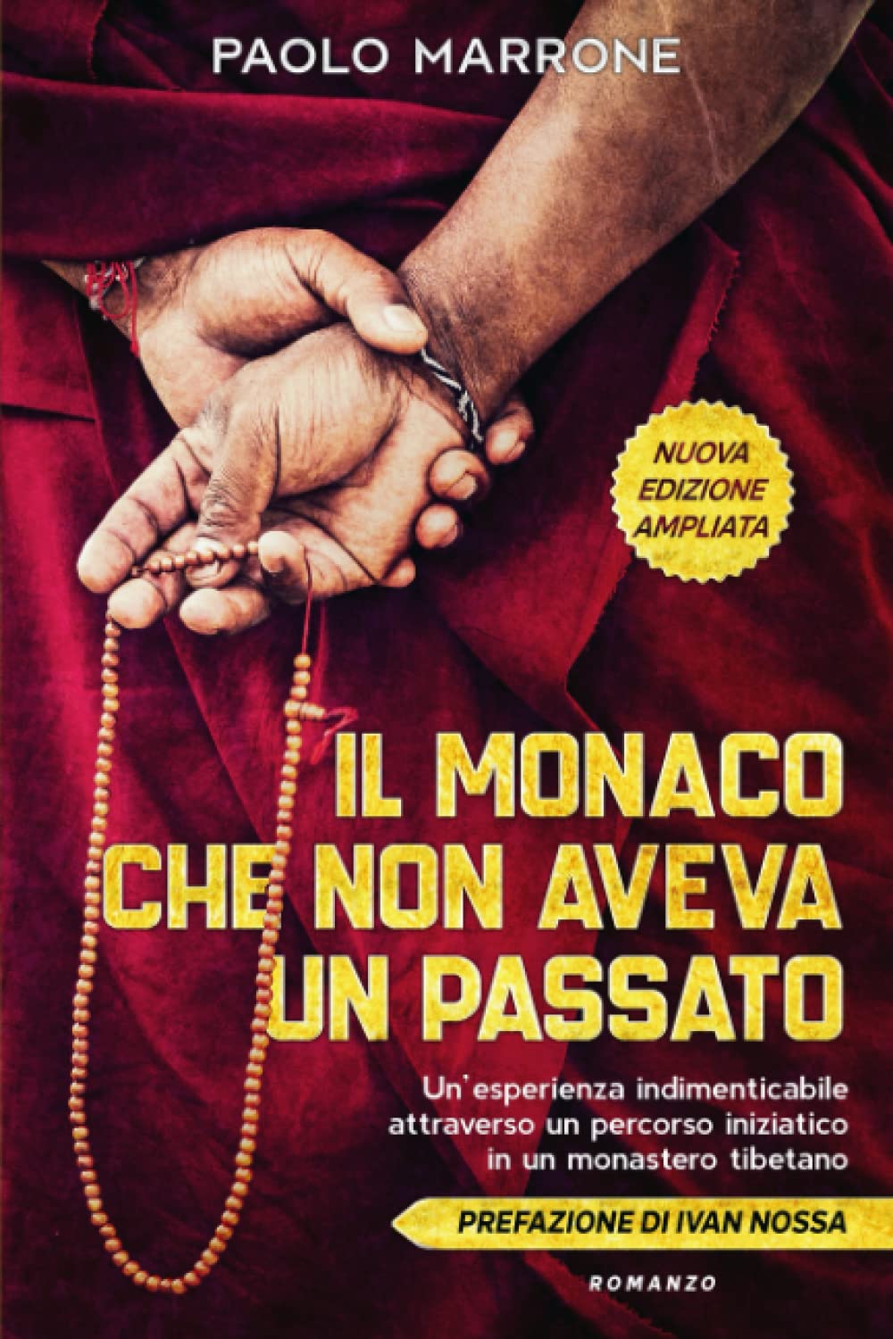 Il monaco che non aveva un passato: Un’esperienza indimenticabile attraverso un percorso iniziatico in un monastero tibetano book