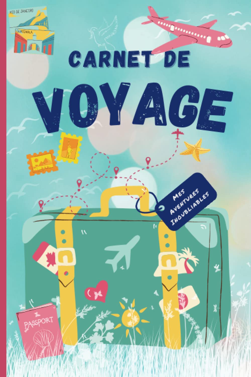 Carnet de voyage: Carnet de voyage enfant à remplir- Journal de voyage et de gratitude vierge pour ado fille / garçon - cahier de voyage enfant - ado - idée cadeau fille garçon Non-fiction