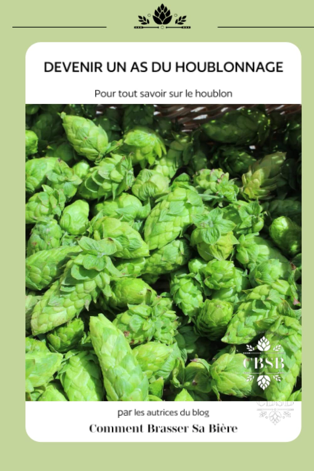Devenir un as du houblonnage: Pour utiliser tes houblons sans hasard (Comment brasser sa bière) Cooking & Enjoying