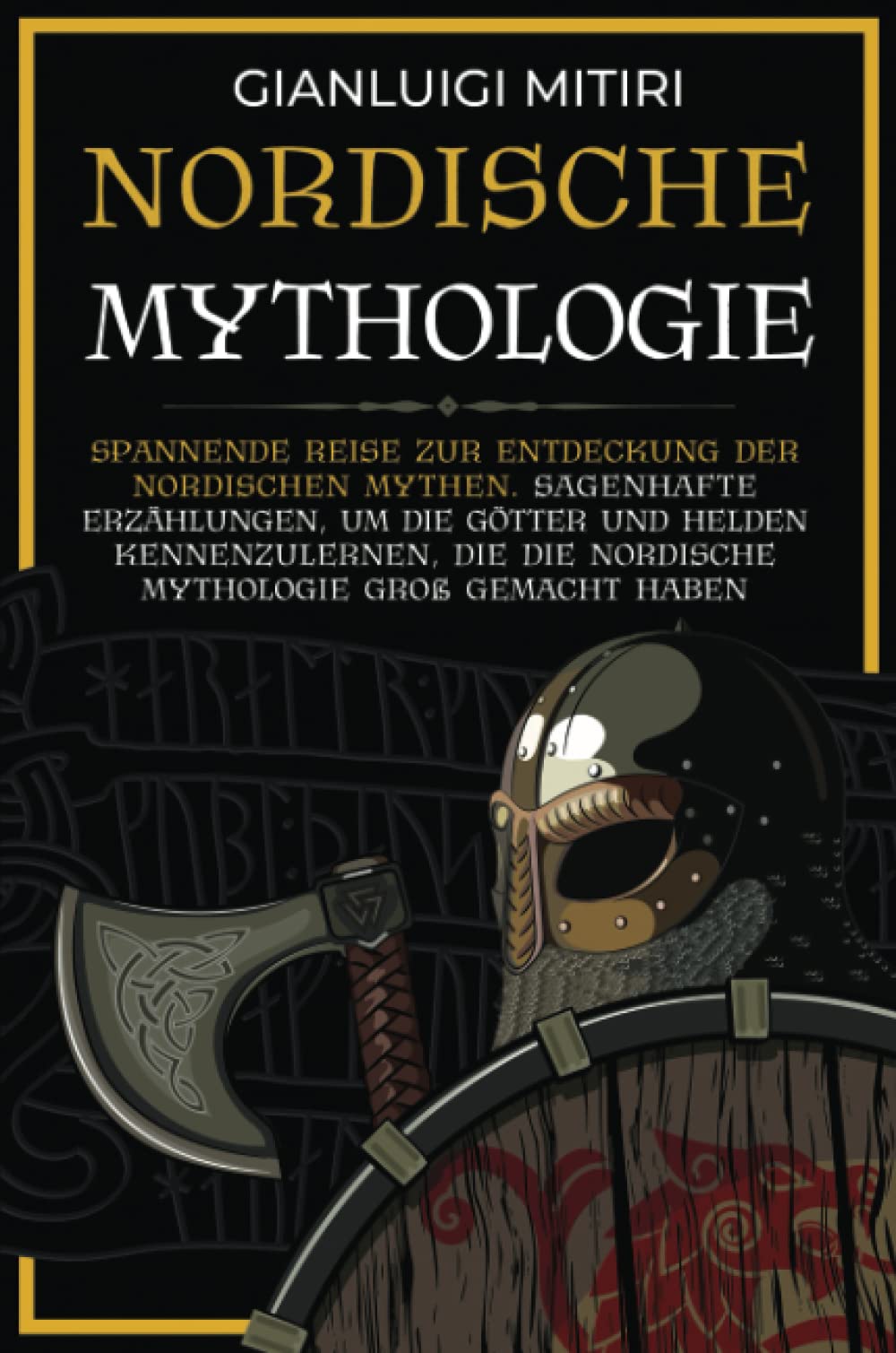 NORDISCHE MYTHOLOGIE: Spannende Reise zur Entdeckung der nordischen Mythen. Sagenhafte Erzählungen, um die Götter und Helden kennenzulernen, die die nordische Mythologie groß gemacht haben Fairy Tales & Legends