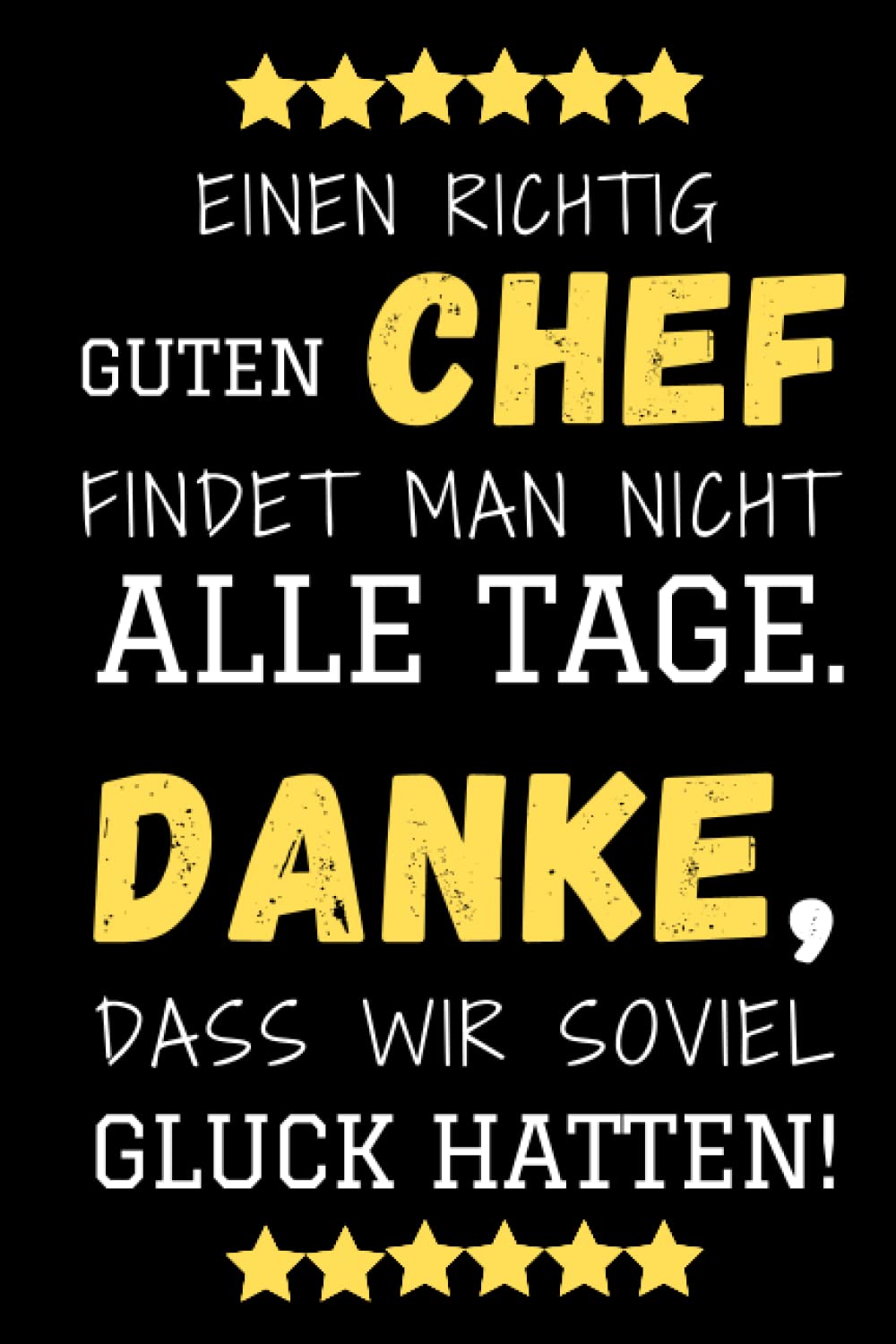 Einen Richtig Guten Chef Abschiedsgeschenk Chef Jobwechsel: Notizbuch für Vorgesetzter der einen neuen Job hat | Geschenk Abschied Chef Schönes ... und Geschäftsführer zum Neustart | 120 seiten Business, Finance & Career