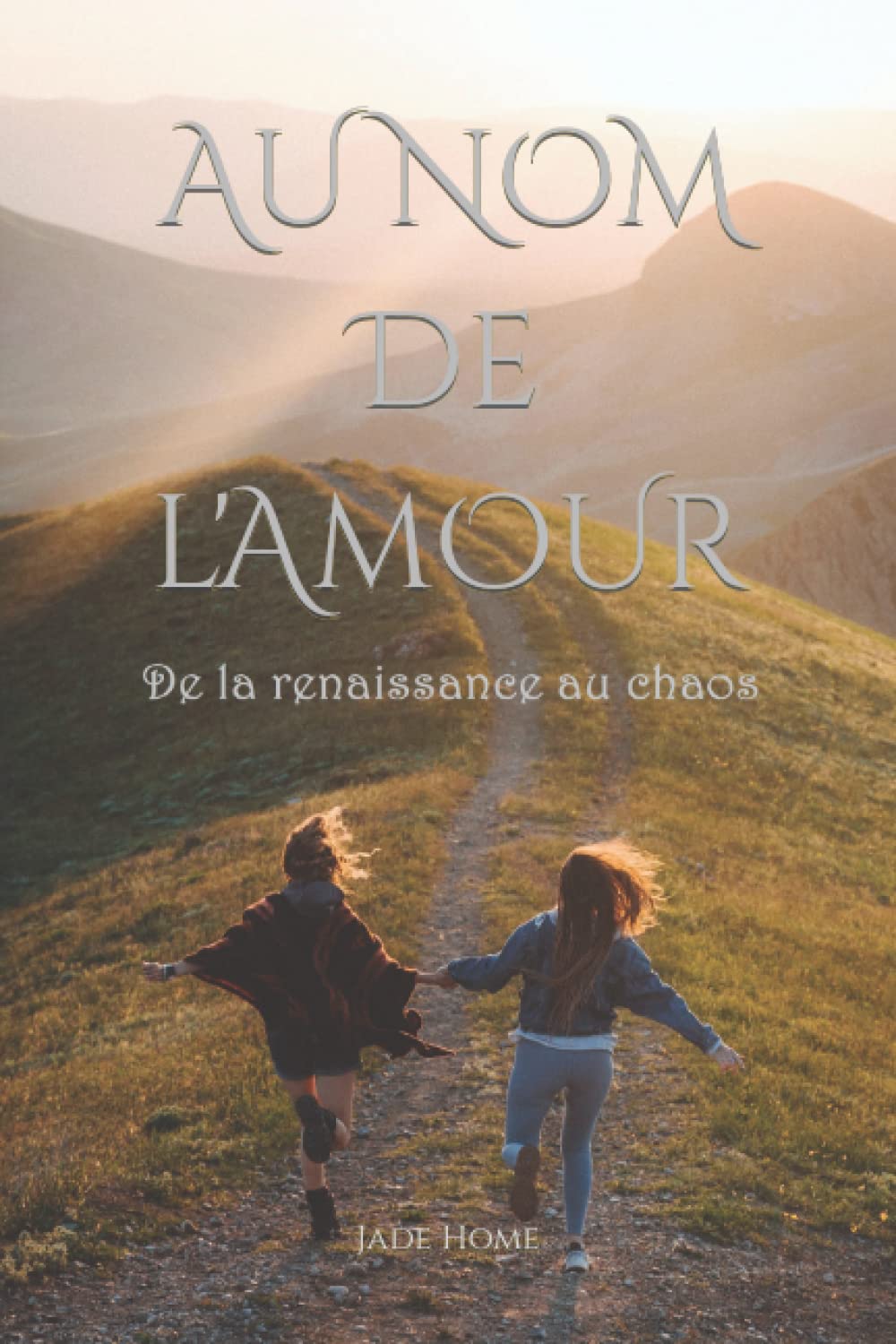 Au Nom de l'Amour: De la renaissance au chaos book