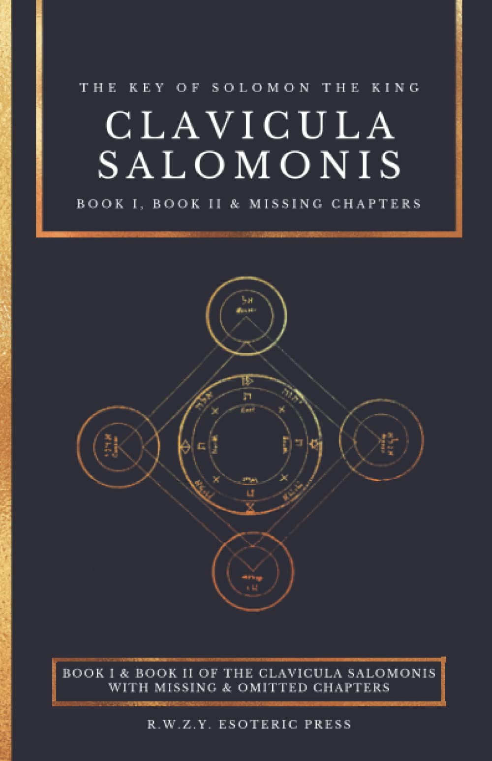 Clavicula Salomonis | The Key of Solomon the King: with the addition of the Chapters omitted in Mathers' translation Religion & Esotericism
