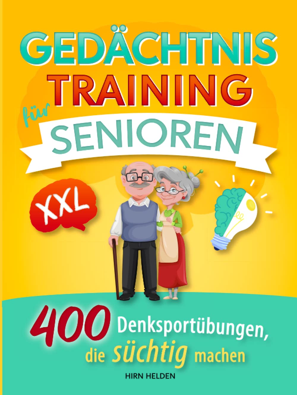 Gedächtnistraining für Senioren XXL: 400 Denksportübungen, die süchtig machen Medicine