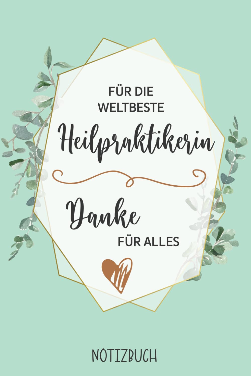Geschenk für Heilpraktiker: Schönes Notizbuch für Heilpraktikerin der Osteopathie und Naturheilkunde ein praktisches Zubehör für die Psychotherapie Praxis Medicine