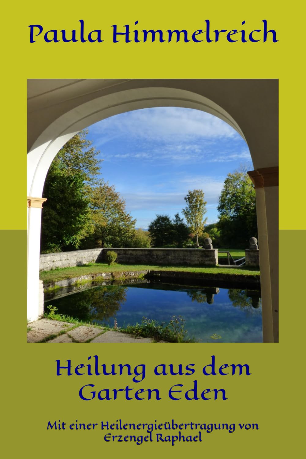 Heilung aus dem Garten Eden: Mit einer Heilenergieübertragung von Erzengel Raphael Lifestyle