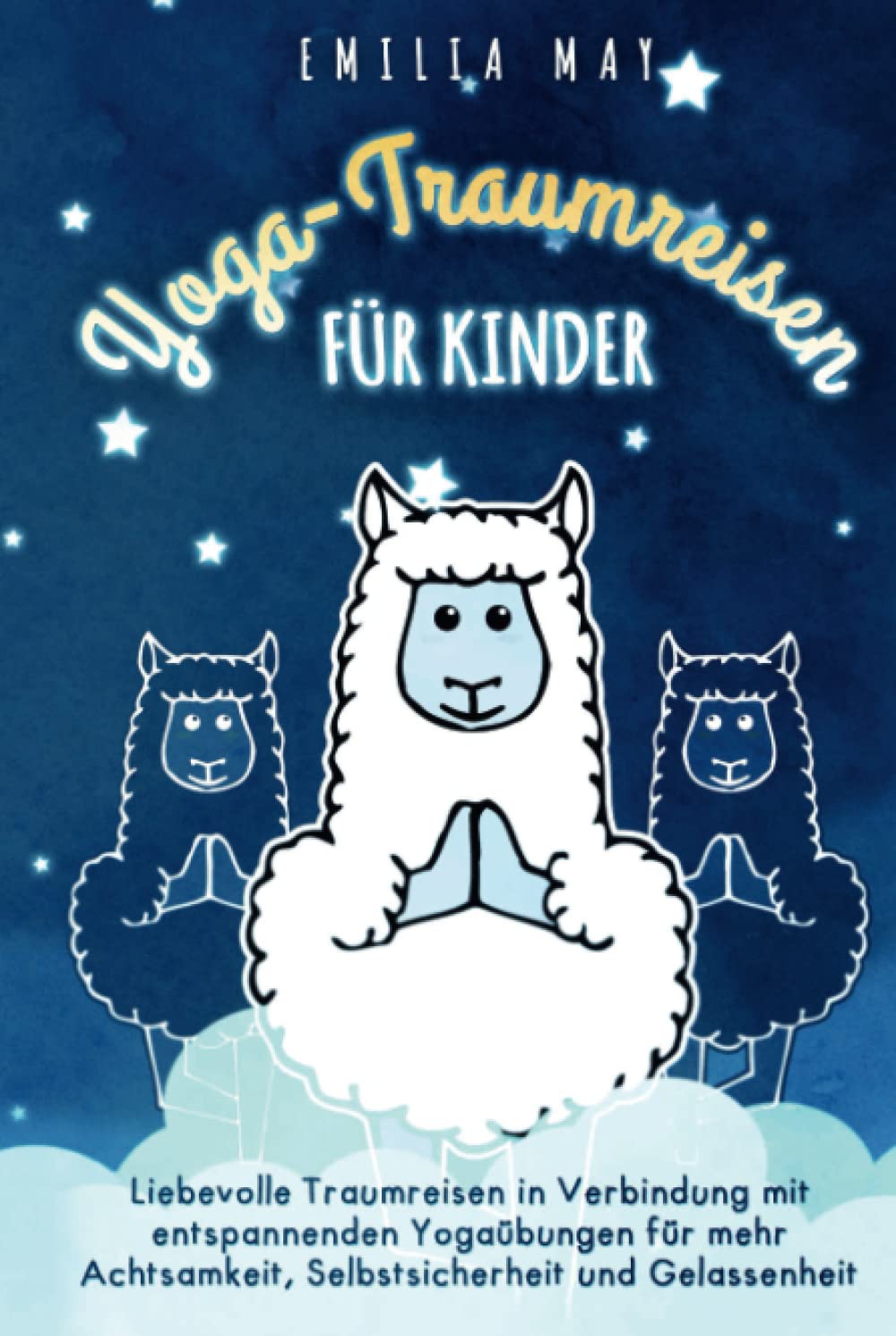 Yoga-Traumreisen für Kinder: Liebevolle Traumreisen in Verbindung mit entspannenden Yogaübungen für mehr Achtsamkeit, Selbstsicherheit und Gelassenheit Health, Nutrition & Fitness