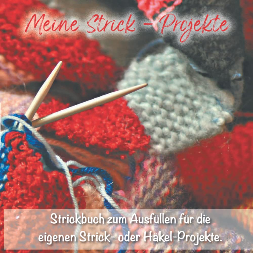 Meine Strick-Projekte: Praktisches Projektebuch Stricken oder Häkeln | 80 Seiten | 21 x 21 cm | Übersichtlicher Inhalt | Projektbuch | Strickbuch | Häkelbuch Hobbies & Crafts