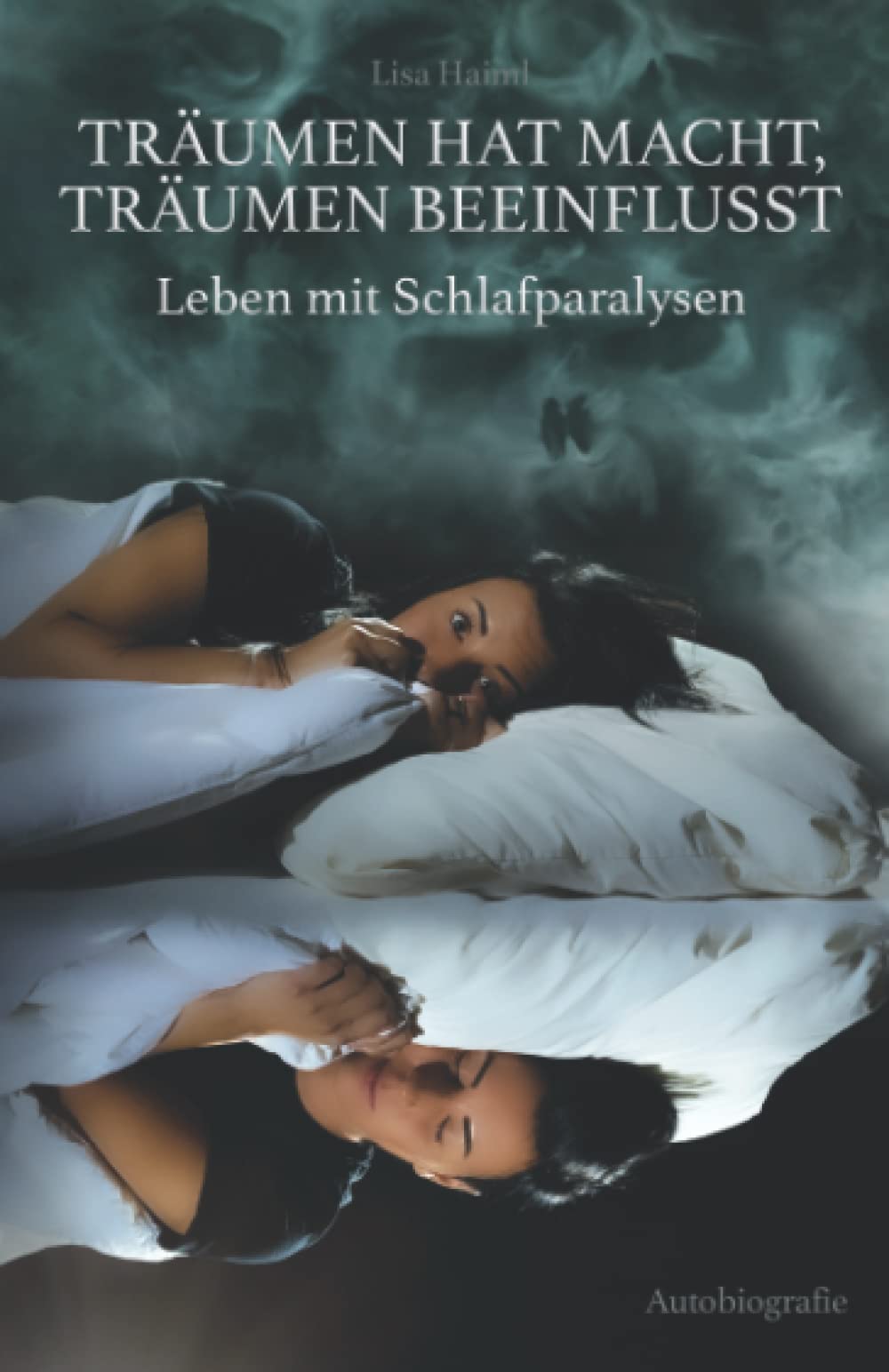 TRÄUMEN HAT MACHT, TRÄUMEN BEEINFLUSST: Leben mit Schlafparalysen Psychology