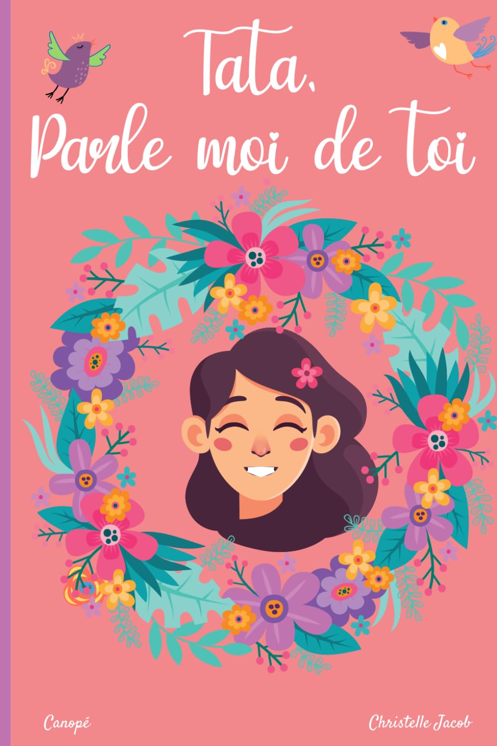 Tata, parle moi de toi: 130 questions pour connaitre l'histoire de votre Tatie | Livre à compléter sur la vie de votre Tante - Tata raconte moi ton histoire (Parle-moi de toi - Canopé) Memories
