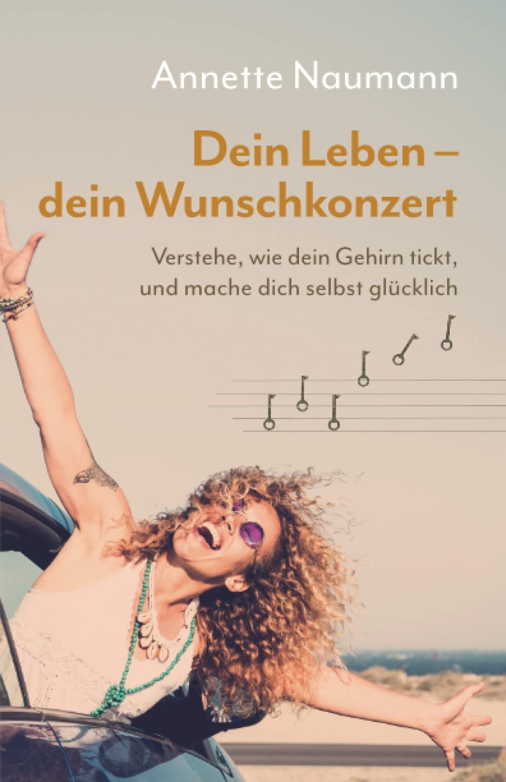 Dein Leben – dein Wunschkonzert: Verstehe, wie dein Gehirn tickt, und mache dich selbst glücklich Medicine