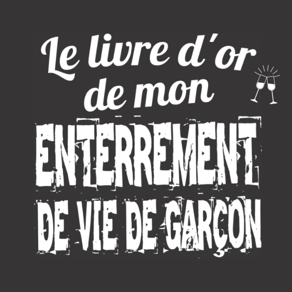 le livre d'or de mon enterrement de vie de garçon: cadeau EVG | souvenir de fête | à offrir au futur marié | à remplir de souvenirs de la part des copains book