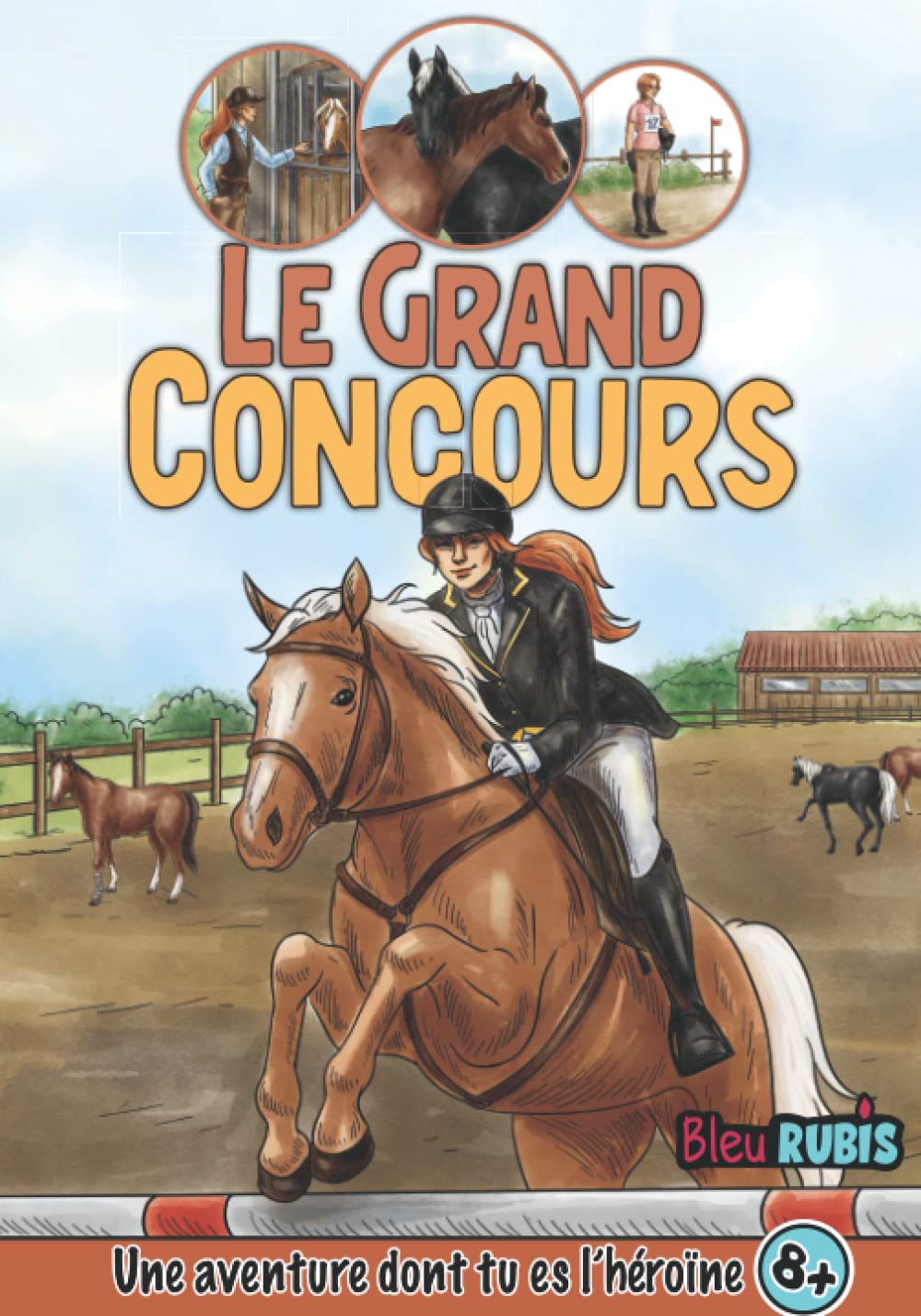 Le Grand Concours: Une aventure dont tu es l'héroïne (8 ans et +) - Livres cheval enfant à choix multiples (inclut faits étonnants, activités à ... histoire dont tu es le héros (8 - 12 ans)) Leisure & Fun