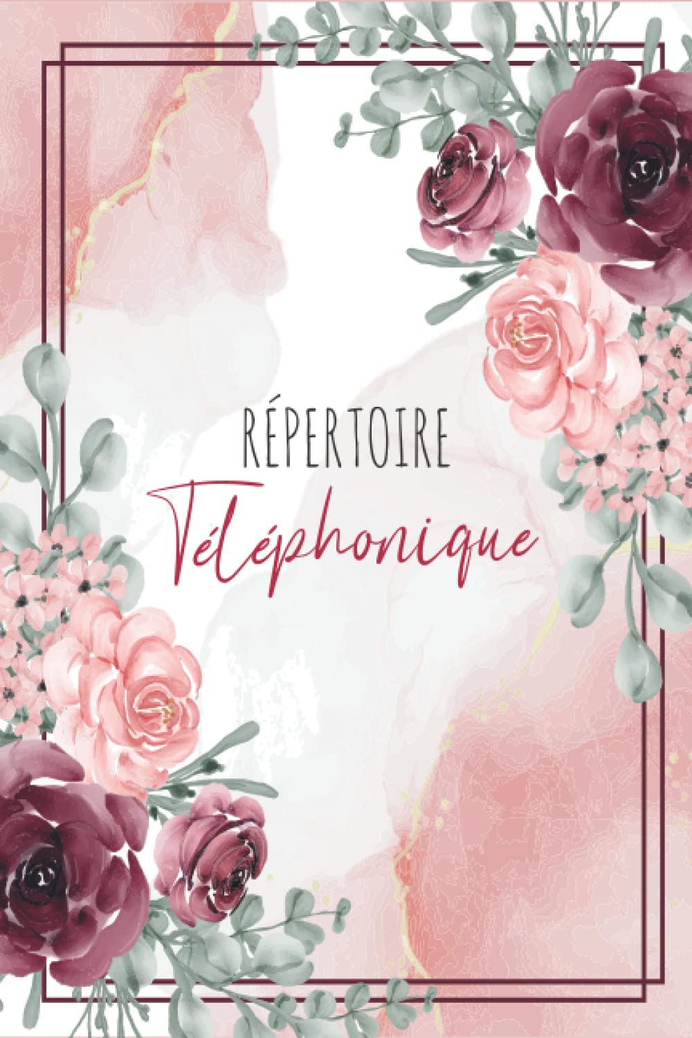 Répertoire Téléphonique: carnet d'adresses | Répertoire Téléphonique alphabétique | Répertoire Alphabétique | 160 pages avec des repères pour chaque lettres book