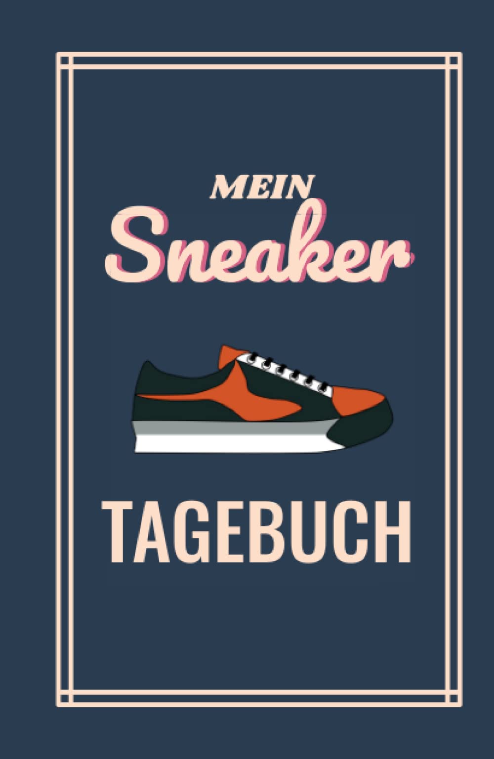Mein Sneaker Tagebuch: Sneakersammlung Dokumentieren Für Mehr Übersicht - Für Sneaker Sammler Und Liebhaber - Platz Um Über 150 Paare Aufzuschreiben book