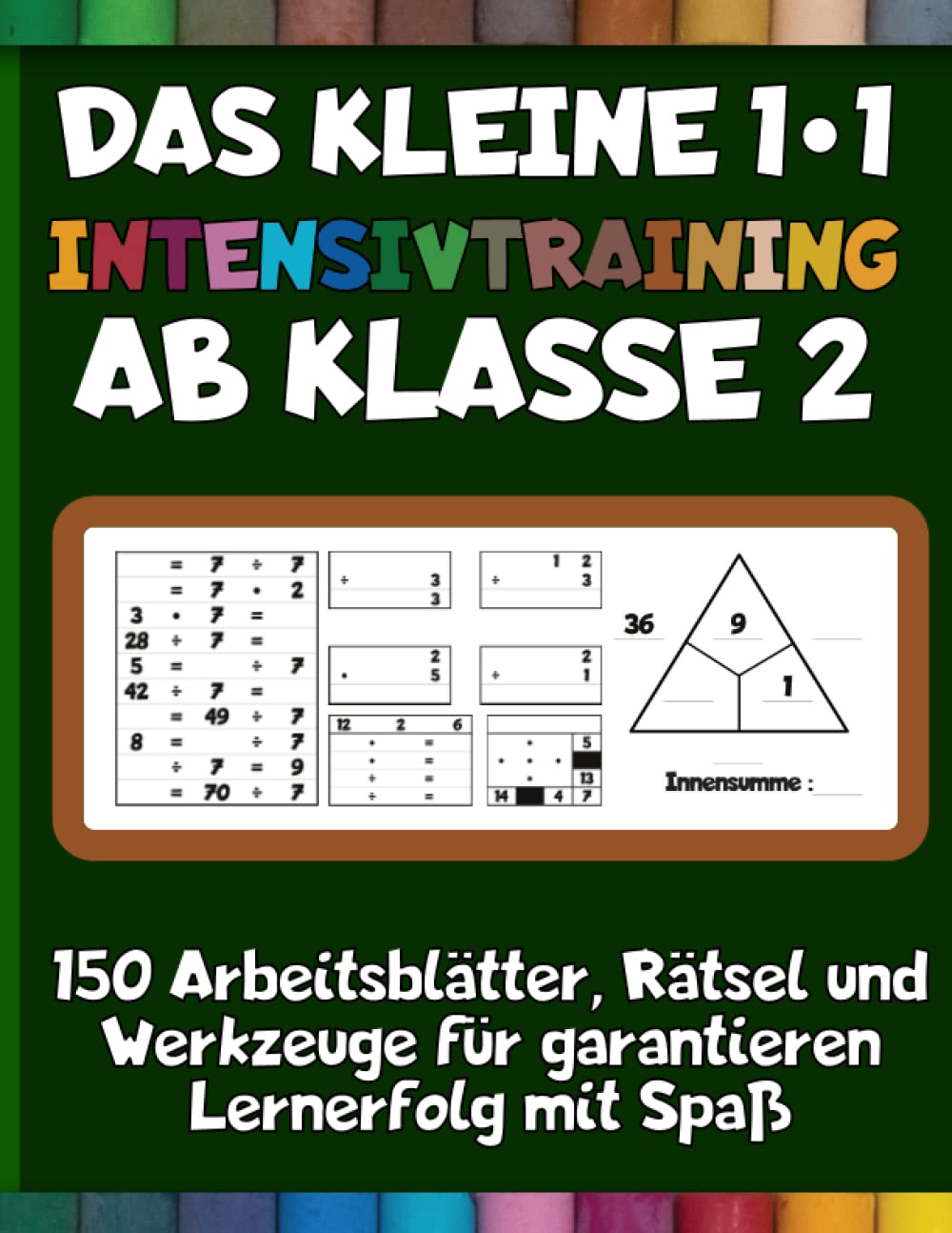 Das kleine 1*1 Intensivtraining ab Klasse 2: 150 Arbeitsblätter, Rätsel und Werkzeuge für garantieren Lernerfolg mit Spaß Professional & Reference Books