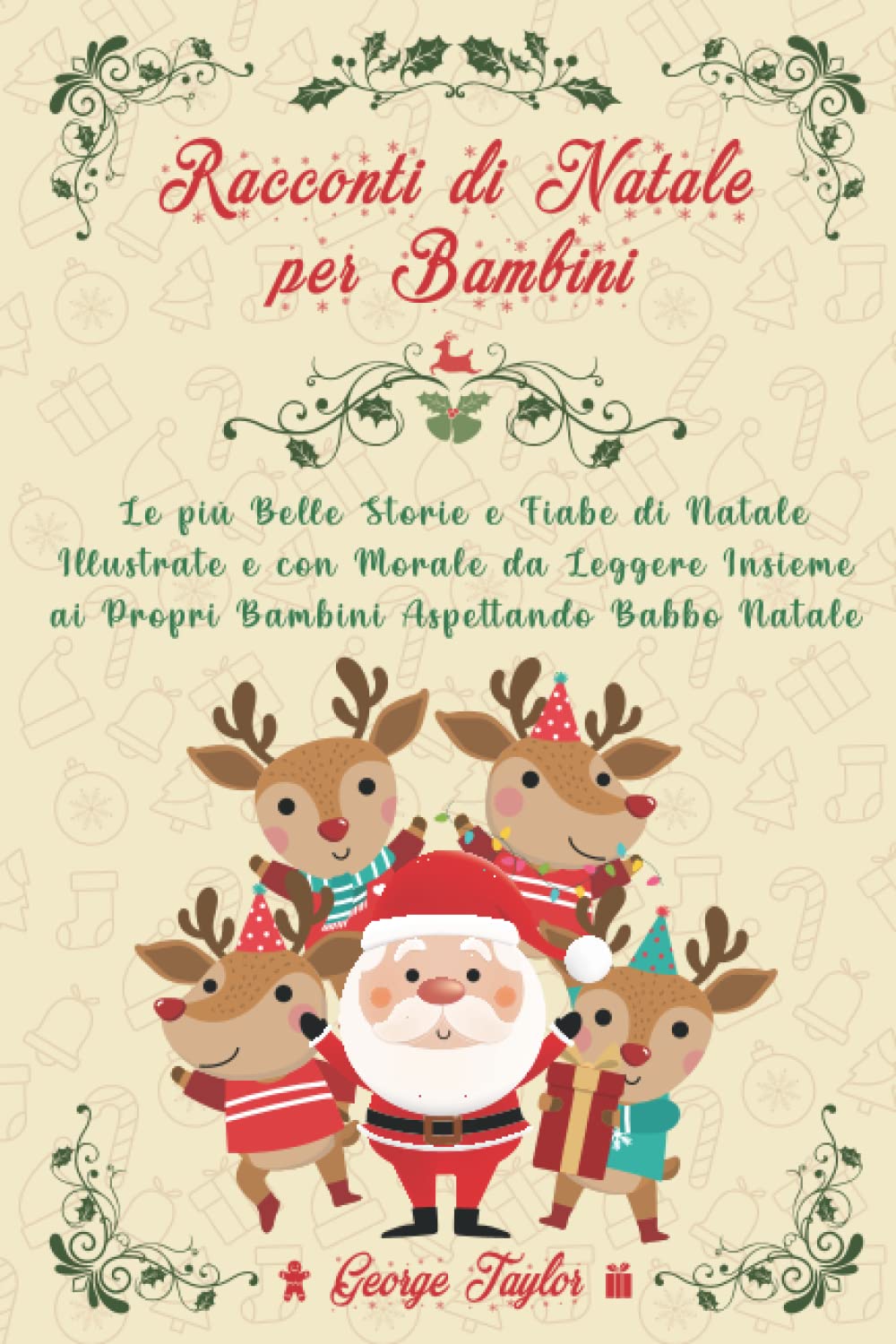 Racconti di Natale per Bambini: Le più Belle Storie e Fiabe di Natale Illustrate e con Morale da Leggere Insieme ai Propri Bambini Aspettando Babbo Natale book
