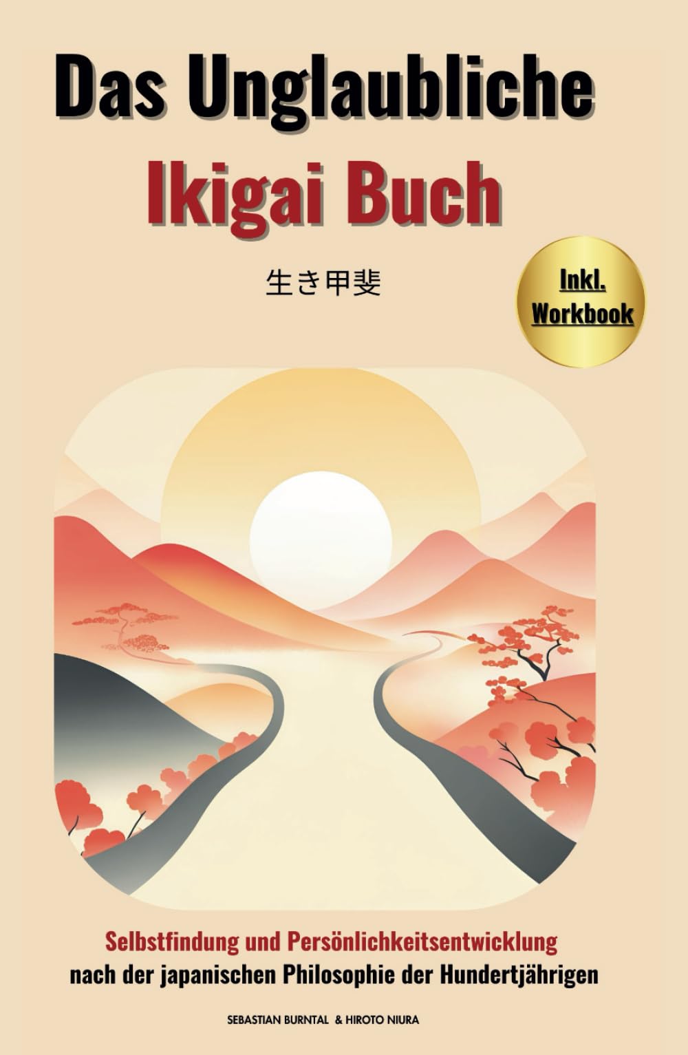 Das unglaubliche Ikigai Buch-Selbstfindung und Persönlichkeitsentwicklung nach der japanischen Philosophie der Hundertjährigen: Lebenssinn finden. ... pur: Die Kraft des Mindsets) Lifestyle