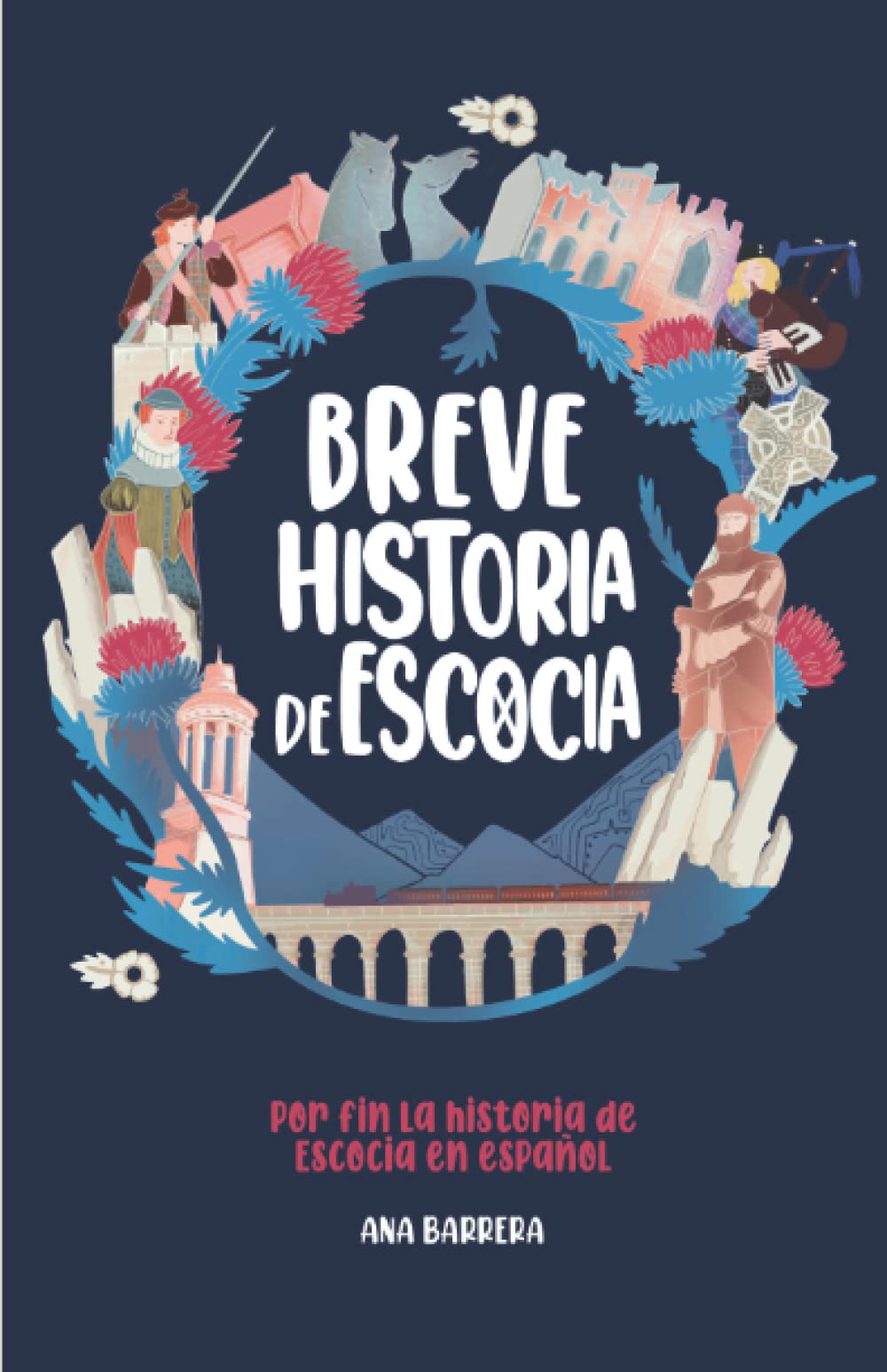 Breve Historia de Escocia: ¡Por fin la Historia de Escocia en español! Politics & History